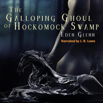 The Galloping Ghoul of Hockomock Swamp