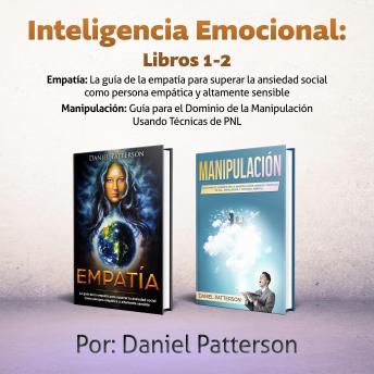 Inteligencia Emocional Libros 1-2: Un libro de Supervivencia de Autoayuda Efectiva, con Estrategias Exitosas y Técnicas de sanación que guiarán tu camino