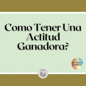 [Spanish] - Como Tener Una Actitud Ganadora?