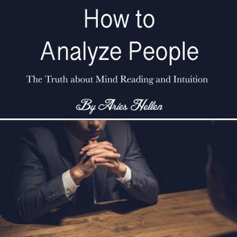 How to Analyze People: The Truth about Mind Reading and Intuition, Aries Hellen
