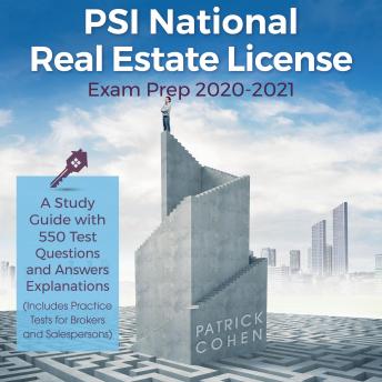 PSI National Real Estate License Exam Prep 2020-2021: A Study Guide with 550 Test Questions and Answers Explanations (Includes Practice Tests for Brokers and Salespersons), Patrick Cohen