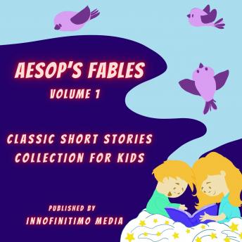 Aesop’s Fables Vol 1: Classic Short Stories Collection for Kids