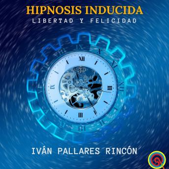 [Spanish] - HIPNOSIS INDUCIDA: LIBERTAD Y FELICIDAD