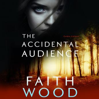 The Accidental Audience: Colbie Colleen Suspense Series