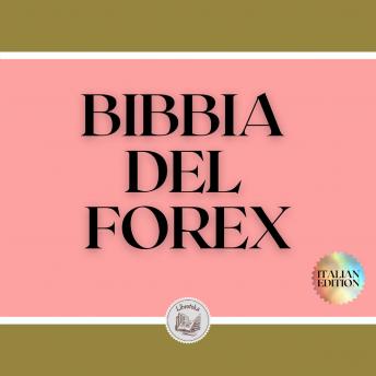 [Italian] - BIBBIA DEL FOREX: GUIDA SUPER POTENTE per diventare un esperto di FOREX!