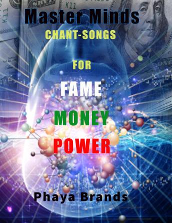 Master Minds Chant Songs For Fame, Money and Power: Chant Songs For Fame, Money and Power