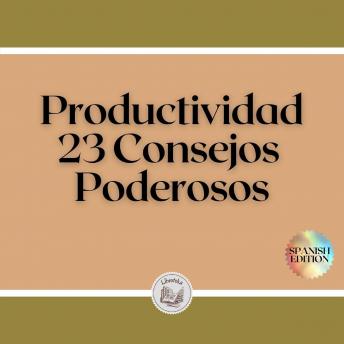 [Spanish] - Productividad: 23 Consejos Poderosos
