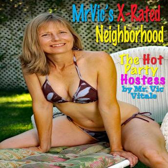 The Hot Party Hostess: Mr. Vic’s X-Rated Neighborhood