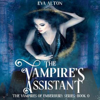 The Vampire's Assistant: A Paranormal Witch and Vampire Romance Novella
