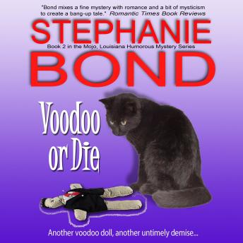 Voodoo or Die, Stephanie Bond