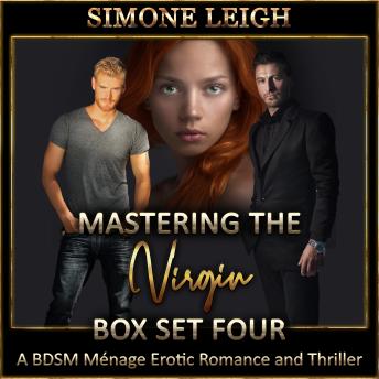 Mastering the Virgin Box Set Four: A BDSM Ménage Erotic Romance and Thriller, Audio book by Simone Leigh