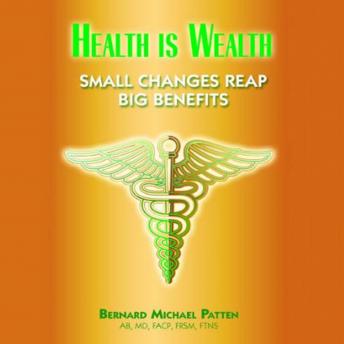 Health Is Wealth: Small Changes Reap Big Benefits