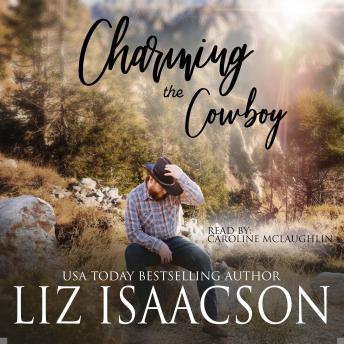 Charming the Cowboy: Billionaire Cowboy Romance, Audio book by Liz Isaacson