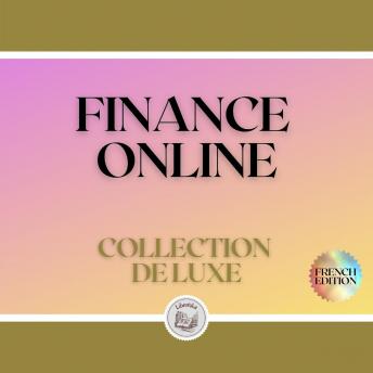 [French] - FINANCE ONLINE: COLLECTION DE LUXE (3 LIVRES)