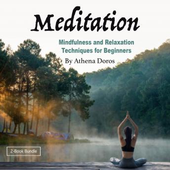 Meditation: Mindfulness and Relaxation Techniques for Beginners