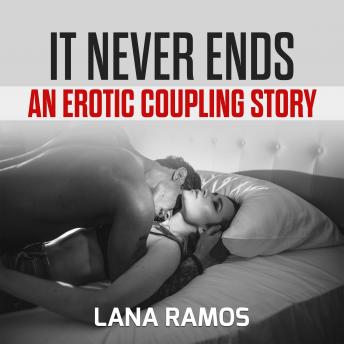 It never ends: An Erotic Coupling Story