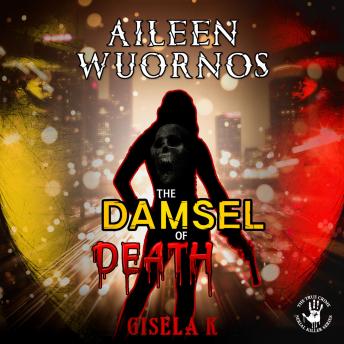 Aileen Wuornos: The Damsel of Death