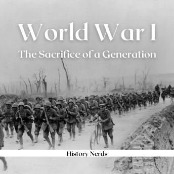 World War 1: The Sacrifice of a Generation