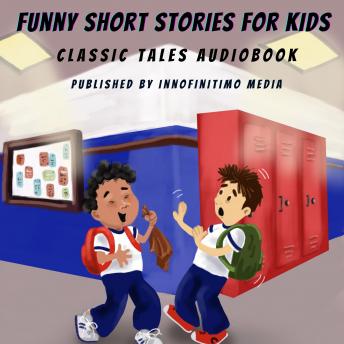 Funny Short Stories for Kids: Classic Tales Audiobook