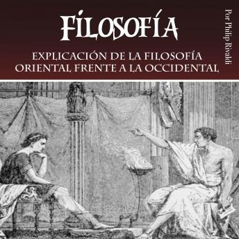 [Spanish] - Filosofía: Explicación de la filosofía oriental frente a la occidental