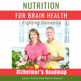 Nutrition for Brain Health: Fighting Dementia