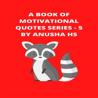 A Book of Motivational Quotes series - 5: From various sources