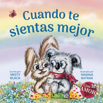 Cuando te sientas mejor: Un regalo para que te recuperes pronto: When You Feel Better (Spanish Edition), Misty Black