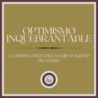 [Spanish] - Optimismo Inquebrantable: La Importancia de una Mentalidad de acero
