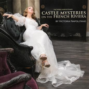 Castle Mysteries on the French Riviera: A Mademoiselle French Collection Series, Audio book by Victoria Napolitano