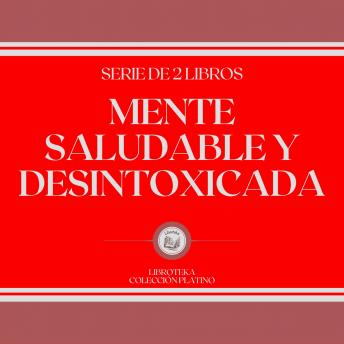 [Spanish] - Mente Saludable y Desintoxicada (Serie de 2 Libros)