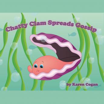 Chatty Clam Spreads Gossip: God's Lessons for Little Kids,  Book 2Book