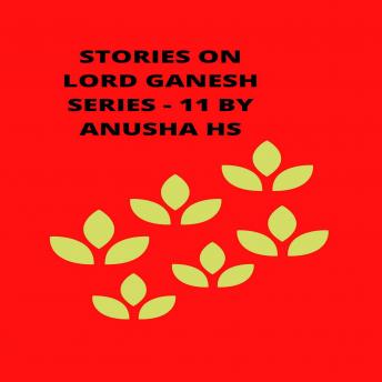 Stories on lord Ganesh series - 11: From various sources of Ganesh purana