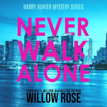 NEVER WALK ALONE by Willow Rose audiobook