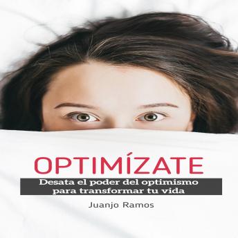 [Spanish] - Optimízate. Desata el poder del optimismo para transformar tu vida