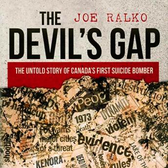 The Devil's Gap: The Untold Story of Canada's First Suicide Bomber