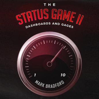 The Status Game II:  Dashboards and Gages