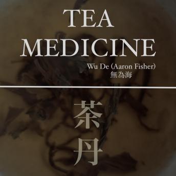 Download Tea Medicine by Wu De (aaron Fisher)