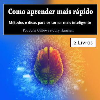 [Portuguese] - Como aprender mais rápido: Métodos e dicas para se tornar mais inteligente