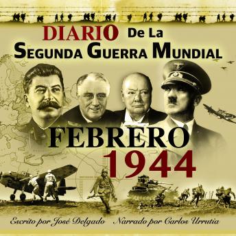 [Spanish] - Diario de la Segunda Guerra Mundial: Febrero 1944