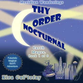Thy Order Nocturnal: A Futuristic, Magical Science Fiction Fantasy Novel