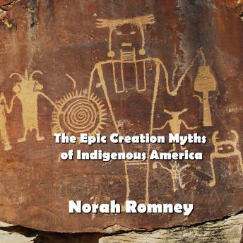 The Epic Creation Myths of Indigenous America