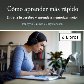 [Spanish] - Cómo aprender más rápido: Entrena tu cerebro y aprende a memorizar mejor