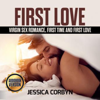 FIRST LOVE: Virgin Sex Romance, First time and first love.