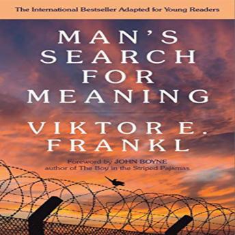 Download Man's Search For Meaning: Young Adult Edition by Viktor E. Frankl