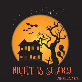 Night is Scary
