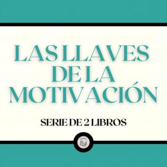 [Spanish] - Las Llaves de la Motivación (Serie de 2 Libros)