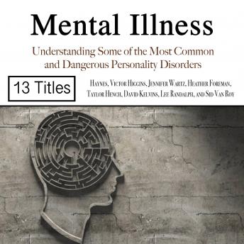 Mental Illness: Understanding Some of the Most Common and Dangerous Personality Disorders