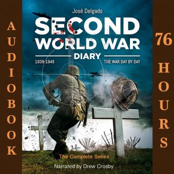 Second World War Diary: 1939-1945: The Complete series Day by Day