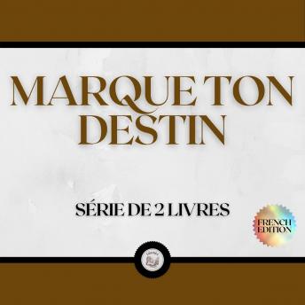 [French] - MARQUE TON DESTIN (SÉRIE DE 2 LIVRES)