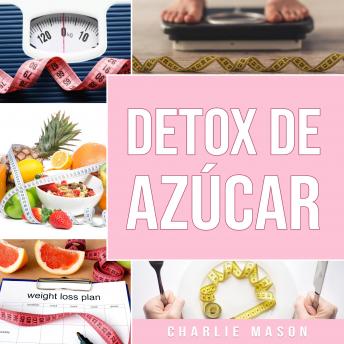 [Spanish] - Detox de Azúcar En español/ Sugar Detox In Spanish: Guía para eliminar los antojos por azúcar (y carbohidratos) (Spanish Edition)